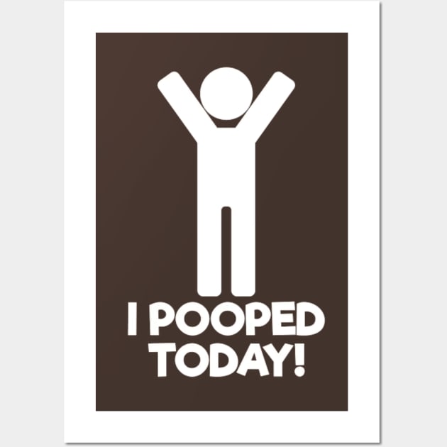 I Pooped Today Wall Art by Untitled-Shop⭐⭐⭐⭐⭐